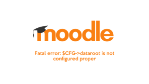 Fatal error: $CFG->dataroot is not configured proper